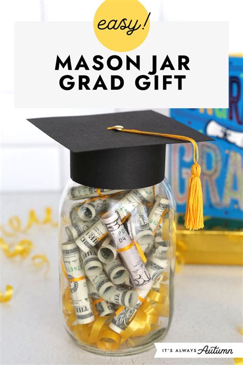 Mason Jar Graduation Gift Idea | Diy graduation gifts, Easy graduation ...