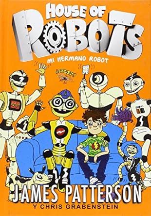 Buy House of Robots 1. Mi hermano robot Book Online at Low Prices in ...