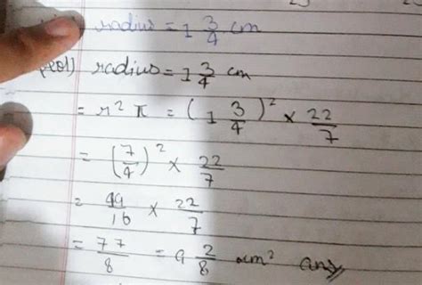 find find the area of a circle and take π = 22/7 Radius = 1 whole 3/4 ...