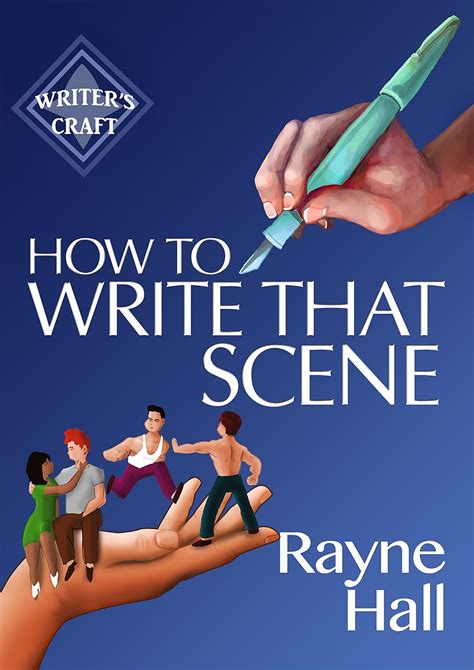 How To Write That Scene: Professional Techniques For Fiction Authors ...