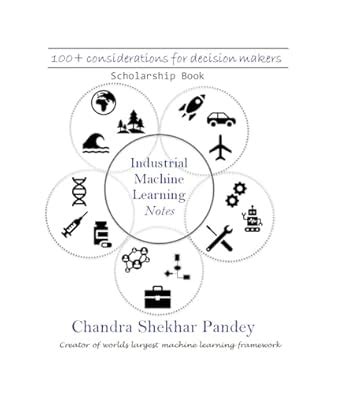 Industrial Machine Learning Notes: Scholarship Book (Industrial Machine ...