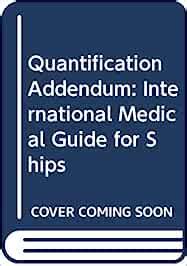 Buy Quantification Addendum: International Medical Guide for Ships Book ...