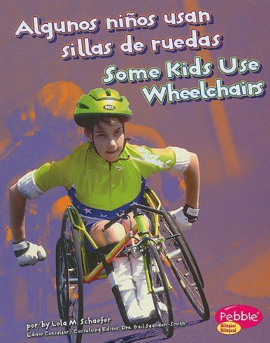 Algunos ninos usan sillas de ruedas/ Some Kids Use Wheelchairs ...