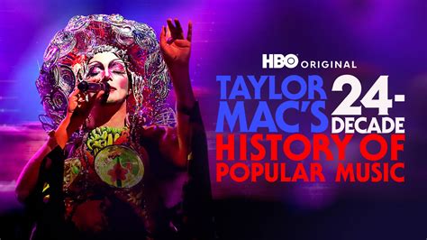 Taylor Mac's 24-Decade History Of Popular Music 2023 Full Movie Online ...