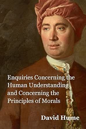 Enquiries Concerning the Human Understanding and Concerning the ...