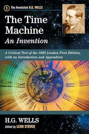 The Time Machine: An Invention: A Critical Text of the 1895 London ...