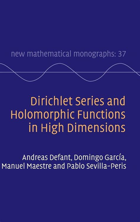 Buy Dirichlet Series and Holomorphic Functions in High Dimensions: 37 ...