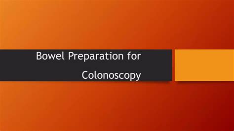 Bowel Preparation for Colonoscopy | PPTX