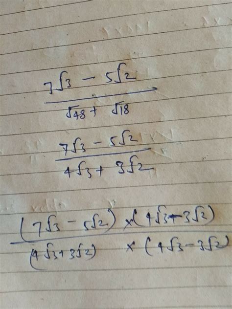 Simplify 7 root3 -5 root2 ÷ root 48+root 18 - Brainly.in
