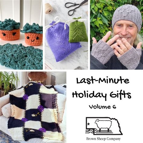 Last-Minute Knit + Crochet Gifts Vol. 6 - Brown Sheep Company, Inc.