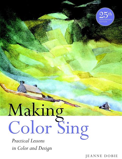 Buy Making Color Sing, 25th Anniversary Edition: Practical Lessons in ...