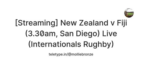 [Streaming] New Zealand v Fiji (3.30am, San Diego) Live (Internationals ...