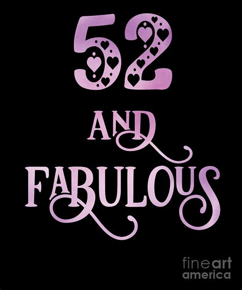 Women 52 Years Old And Fabulous 52nd Birthday Party print Digital Art ...