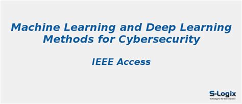 Machine Learning and Deep Learning Methods for Cybersecurity | S-Logix