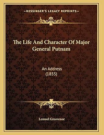Buy The Life and Character of Major General Putnam: An Address (1855 ...
