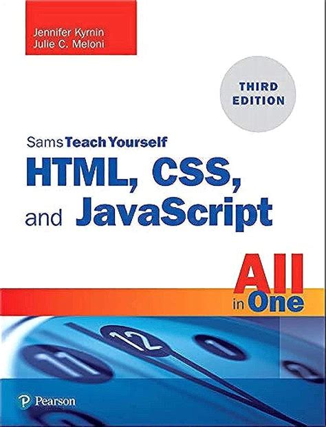 HTML, CSS, and JavaScript All in One: Covering HTML5, CSS3, and ES6 ...