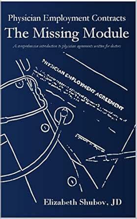 Physician Employment Contracts, The Missing Module: A comprehensive ...