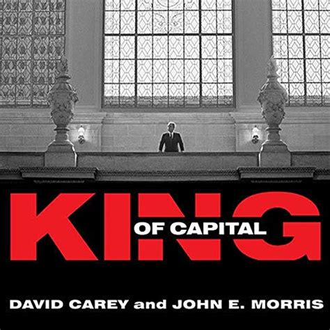 Buy King of Capital: The Remarkable Rise, Fall, and Rise Again of Steve ...