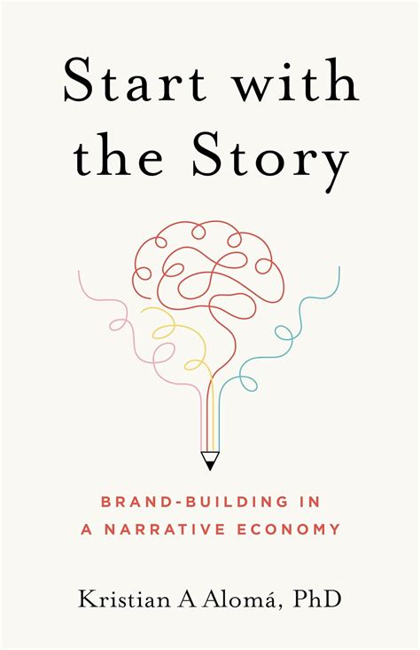Start with the Story: Brand-Building in a Narrative Economy eBook ...