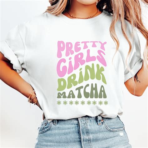 Pretty Girls Drink Matcha Shirt Matcha Gift Matcha Lovers Matcha Lover ...