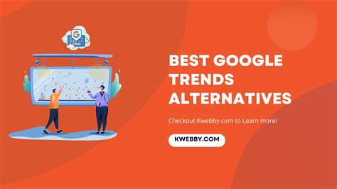 11 Best Google Trends Alternatives To Try (Mostly Free!) | Kwebby