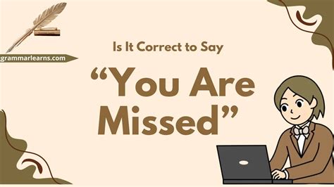 Is It Correct to Say “You Are Missed”? - grammarlearns.com