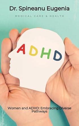 Women and ADHD: Embracing Diverse Pathways (Medical care and health ...