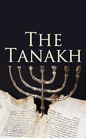 The Tanakh: The Jewish Bible – The Holy Scriptures According to the ...