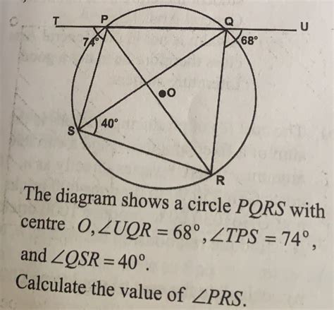 Solved: The diagram shows a circle PQRS with centre 0, ∠ UQR=68° ∠ TPS ...