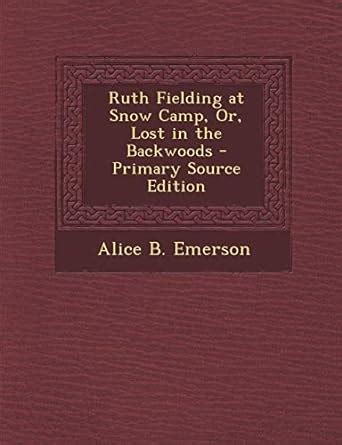 Buy Ruth Fielding at Snow Camp, Or, Lost in the Backwoods - Primary ...