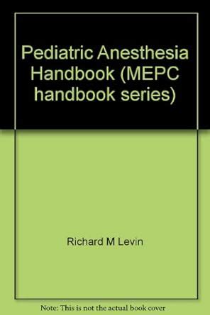 Buy The pediatric anesthesia handbook (MEPC handbook series) Book ...