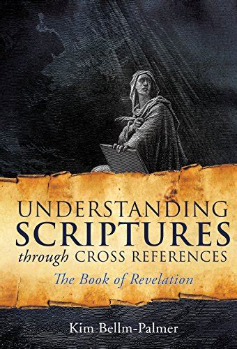 Understanding Scriptures Through Cross References: The Book of ...