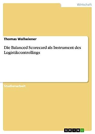 Buy Die Balanced Scorecard als Instrument des Logistikcontrollings Book ...