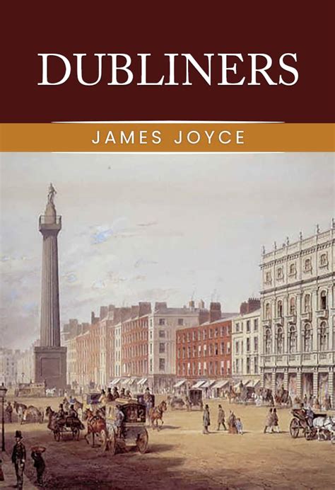 Dubliners: The Original 1914 Complete and Unabridged Edition ( James ...