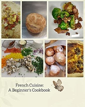 French Cuisine: A Beginner's Cookbook (International Cuisines of the ...