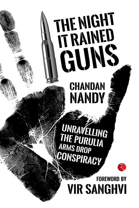 The Night it Rained Guns: Unravelling the Purulia Arms Drop Conspiracy ...