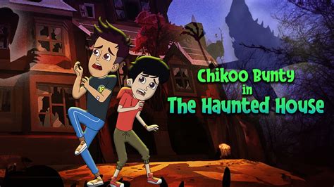 Chikoo Bunty In The Haunted House 2021 Full Movie Online - Watch HD ...