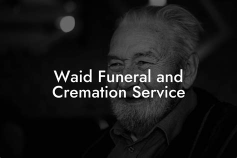 Waid Funeral and Cremation Service - Eulogy Assistant