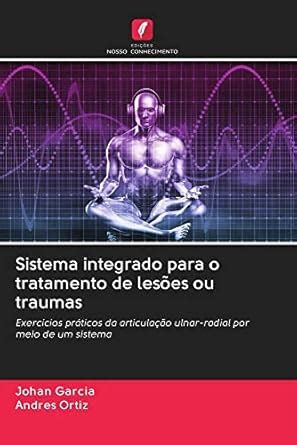 Buy Sistema integrado para o tratamento de lesões ou traumas Book ...