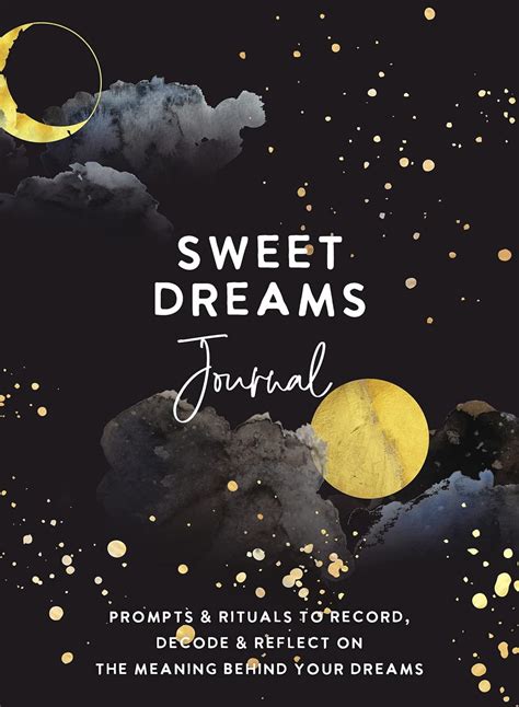 Buy Sweet Dreams Journal: Prompts & Rituals to Record, Decode & Reflect ...