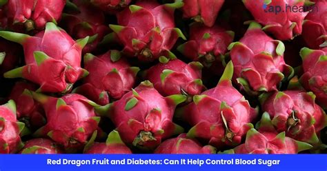 Red Dragon Fruit and Diabetes: Can It Help Control Blood Sugar? A ...