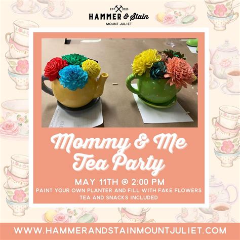 MOTHERS DAY "MOMMY & ME" TEA PARTY & CRAFT - MAY 11TH @ 2PM, Hammer ...