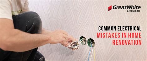 Common Electrical Mistakes Homeowners Make | GreatWhite Blog