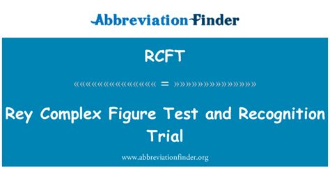 RCFT 定义: Rey 复杂图试验和识别试验 - Rey Complex Figure Test and Recognition Trial