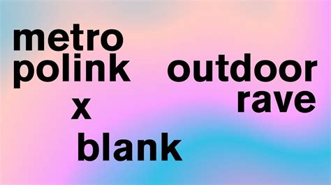 METROPOLINK X BLANK - Outdoor Rave, PHV Commissary, Walldorf, 5 July ...