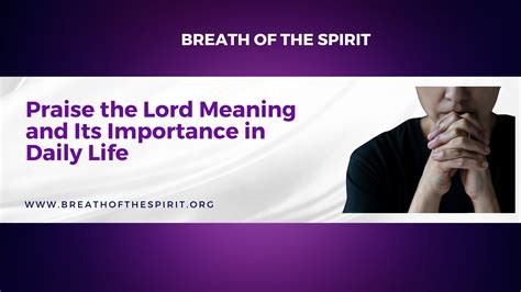 Praise the Lord Meaning and Its Importance in Daily Life