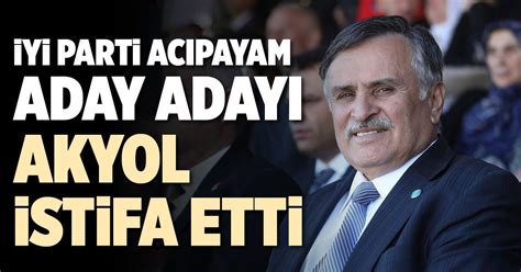İYİ PARTİ ACIPAYAM ADAY ADAYI AKYOL İSTİFA ETTİ | Denizli Yeni Olay Haber
