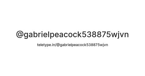 @gabrielpeacock538875wjvn — Teletype