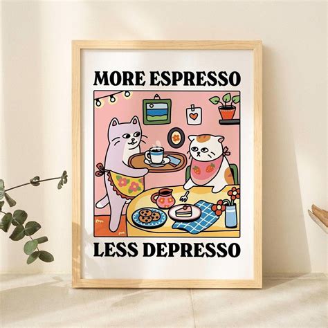 Kna Prints - 1 Pc Poster More Espresso Less Depresso White Cat Wall ...