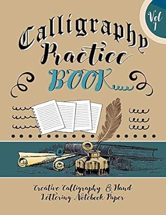 Calligraphy Practice Book: 4 Styles of Calligraphy Practice Paper ...